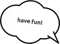 have fun